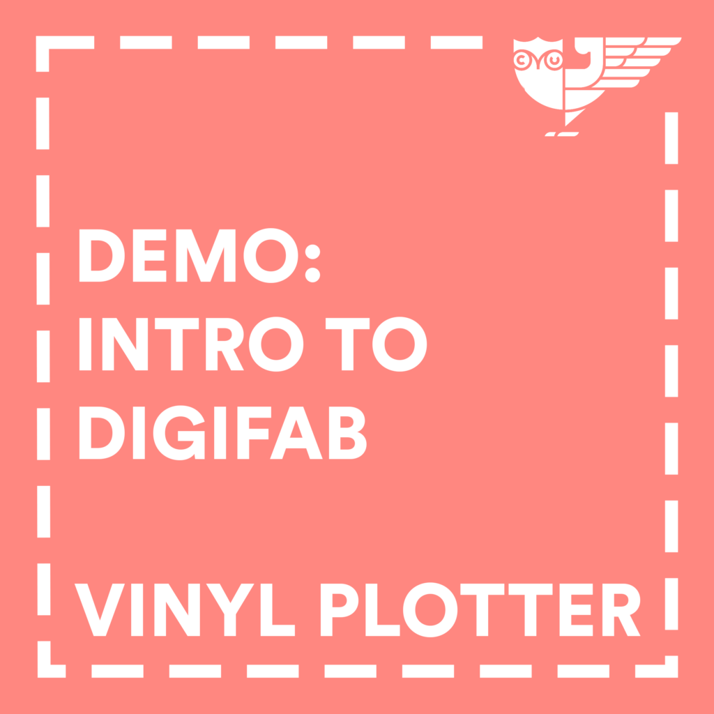 Demo: Intro to Digifab (Vinyl Plotter)